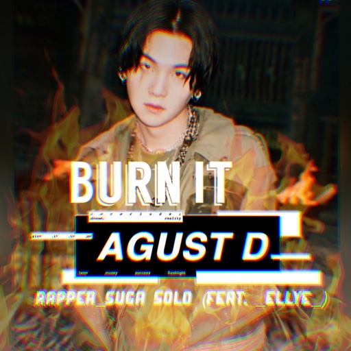 Agust D (BTS Suga) feat. Max - Burn It by __SUGA_BTS_ on Smule